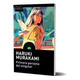 Primera Persona Del Singular De Murakami - Tusquets