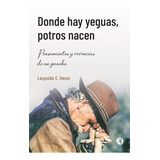 Donde Hay Yeguas, Potros Nacen - Leopoldo E. Henin