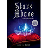 Stars Above - Crónicas Lunares 6 - Marissa Meyer - V&r