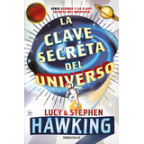 La Clave Secreta Del Universo: No, De Hawking, Stephen., Vol. 1. Editorial Debolsillo, Tapa Pasta Blanda, Edición 1 En Español, 2023