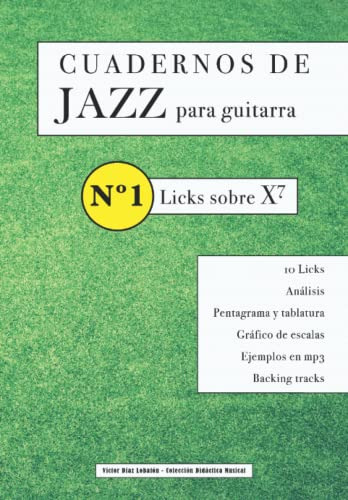 Cuadernos De Jazz Para Guitarra: Nº1 - Licks Sobre X7