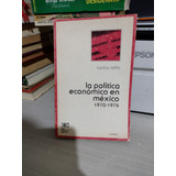 La Política Económica En México 1970 1976 Carlos Tello Rp69