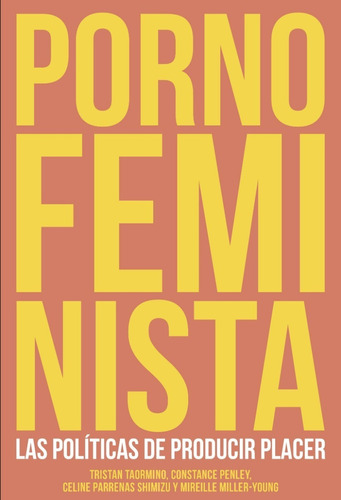 Porno Feminista - Las Políticas De Producir Placer Melusina