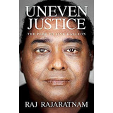 Uneven Justice The Plot To Sink Galleon - Rajaratnam, De Rajaratnam,. Editorial Post Hill Press En Inglés