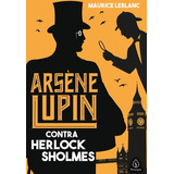 Livro Arsène Lupin Contra Herlock Sholmes - Maurice Leblanc