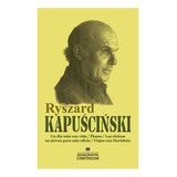 Ryszard Kapuscinski (un Dia Mas Con Vida, Ebano, Los Cinicos