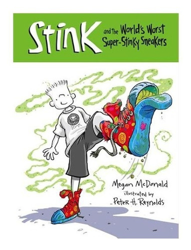 Stink And The World's Worst Super-stinky Sneakers