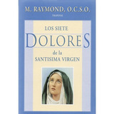 Los Siete Dolores De La Santisima Virgen Maria