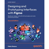 Libro: Designing And Prototyping Interfaces With Figma: Your