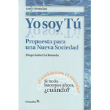 Libro Yo Soy Tu Propuesta Para Una Nueva Sociedad