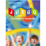 El Juego Y Los Alumnos Con Discapacidad. Paidotribo