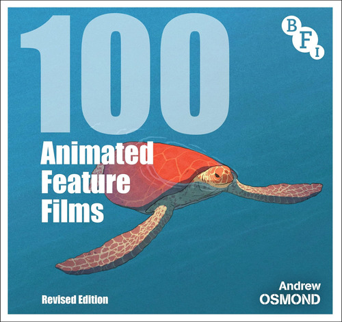 Libro: 100 Animated Feature Films: Revised Edition (bfi Scre