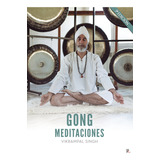 Gong Meditaciones. 3ª Edición, De , Vikrampal Singh.., Vol. 1.0. Editorial Punto Rojo Libros S.l., Tapa Blanda, Edición 1.0 En Español, 2032