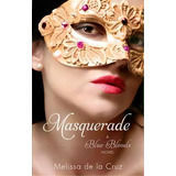 Blue Bloods 2: Masquerade - Little Brown - De La Cruz, Melissa, De De La Cruz Melissa. Editorial Hachette Uk / Little Brown En Inglés, 2007