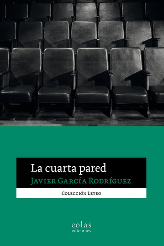 Libro: La Cuarta Pared. Garcia Rodriguez, Javier. Eolas