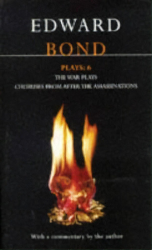 Bond Plays:  The War Plays ,  Choruses From After The Assassinations  V.6, De Edward Bond. Editorial Bloomsbury Publishing Plc, Tapa Blanda En Inglés