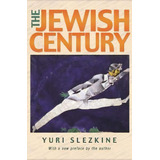 The Jewish Century, New Edition, De Yuri Slezkine. Editorial Princeton University Press, Tapa Blanda En Inglés