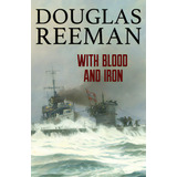 With Blood And Iron, De Reeman, Douglas. Editorial Mcbooks Pr, Tapa Blanda En Inglés