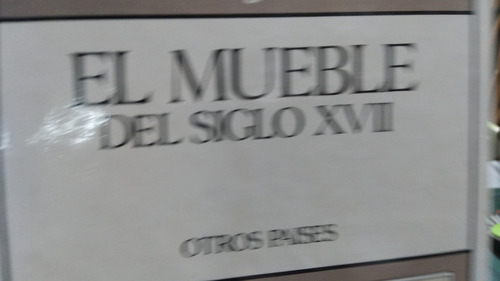 El Mueble Del Siglo Xvii Otros Paisesel Mundo De Las Antigue