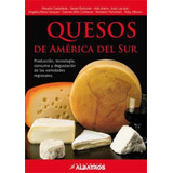 Quesos De America Del Sur - Alfonso / Borbonet / Castañeda