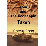 Libro Yani And The Seapeople: Taken - Coon, Cherie