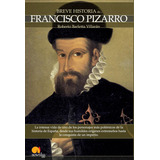 Libro: Breve Historia De Francisco Pizarro (spanish Edition)