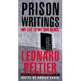 Book : Prison Writings My Life Is My Sun Dance - Peltier,..
