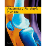 Libro Anatomãa Y Fisiologãa Humana - Marieb, Elaine N.