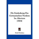 Libro Die Entdeckung Des Germanischen Nordens Im Altertum...