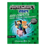 Minecraft 2024, Guía Completa.: Trucos, Secretos Y Contrucciones., De Gómez, Chema. Editorial Alfaomega Grupo Editor En Español, 2023