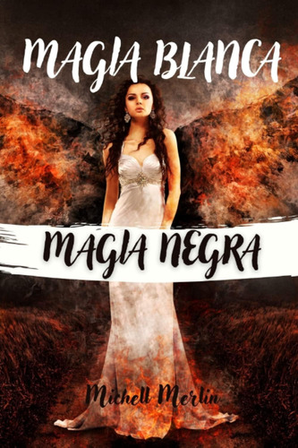 Libro: Magia Blanca Magia Negra: ¡un Libro Místico De Conjur