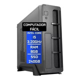 Computador Fácil Slim Intel Core I5 3.20 Ghz 8gb Ssd 240gb