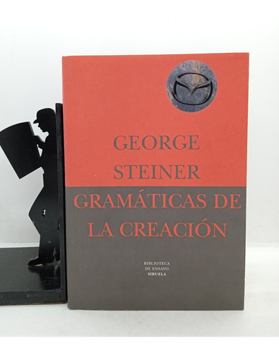 Gramáticas De La Creación - George Steiner - Filosofía 1990