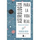 Libro: Astrología Para La Vida Real. Manual De Trabajo. Reed