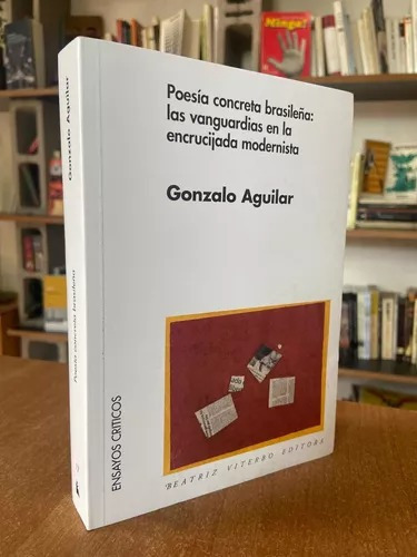 Poesía Concreta Brasileña, De Gonzalo Aguilar. Editorial Beatriz Viterbo, Tapa Blanda En Español