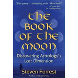 Book Of The Moon : Discovering Astrology's Lost Dimension, De Steven Forrest. Editorial Seven Paws Press, Tapa Blanda En Inglés, 2013