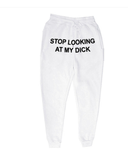 Stop Looking At My Dick Pantalones De Chándal Para Mujer, Ci
