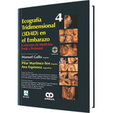 Ecografía Tridimensional (3d/4d) En El Embarazo Colección De Medicina Fetal Y Perinatal, De Gallo Manuel. Editorial Amolca, Tapa Dura, Edición 2013 En Español, 2013