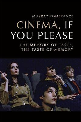 Libro Cinema, If You Please : The Memory Of Taste, The Ta...