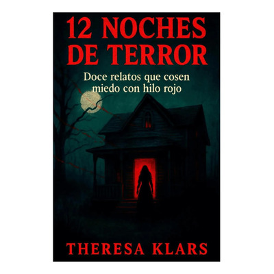 Libro 12 Noches De Terror: 12 Relatos Que Cosen Miedo