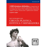 Libro Diccionario Cirugia Plastica Reparadora - Gomez Baj...