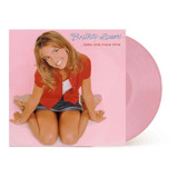 Britney Spears ... Baby One More Time Lp Pink Vinyl