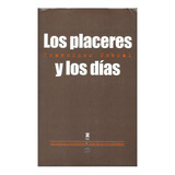 Los Placeres Y Los Dias, De Francisco Umbral. Editorial Fondo De Cultura Económica, Tapa Dura En Español, 2001