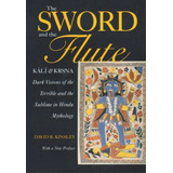 The Sword And The Flute-kali And Krsna : Dark Visions Of The Terrible And The Sublime In Hindu My..., De David Kinsley. Editorial University Of California Press, Tapa Blanda En Inglés