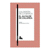 El Alcalde De Zalamea, De Pedro Calderón De La Barca. Editorial Austral, Tapa Blanda En Español, 2012