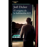 El Enigma De La Habitación 622 - Joël Dicker