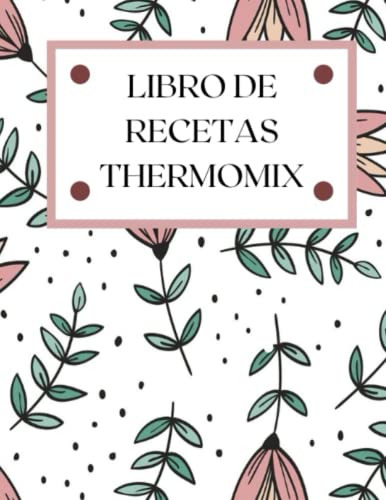 Libro De Recetas Thermomix: Cuaderno De Escritura Preimpreso