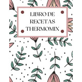 Libro De Recetas Thermomix: Cuaderno De Escritura Preimpreso