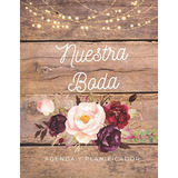 Agenda Nuestra Boda Y Planificador De Boda: Organizador Y Ag