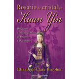 Rosario De Cristal De Kuan Yin: Oraciones A La Madre Divina